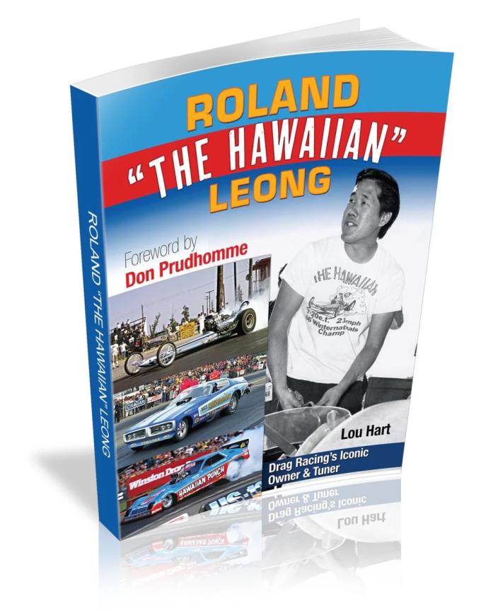 Cartech Auto Books Roland Leong "The Hawaiian": Drag Racing&rsquo;s Iconic Owner & Tuner CT695